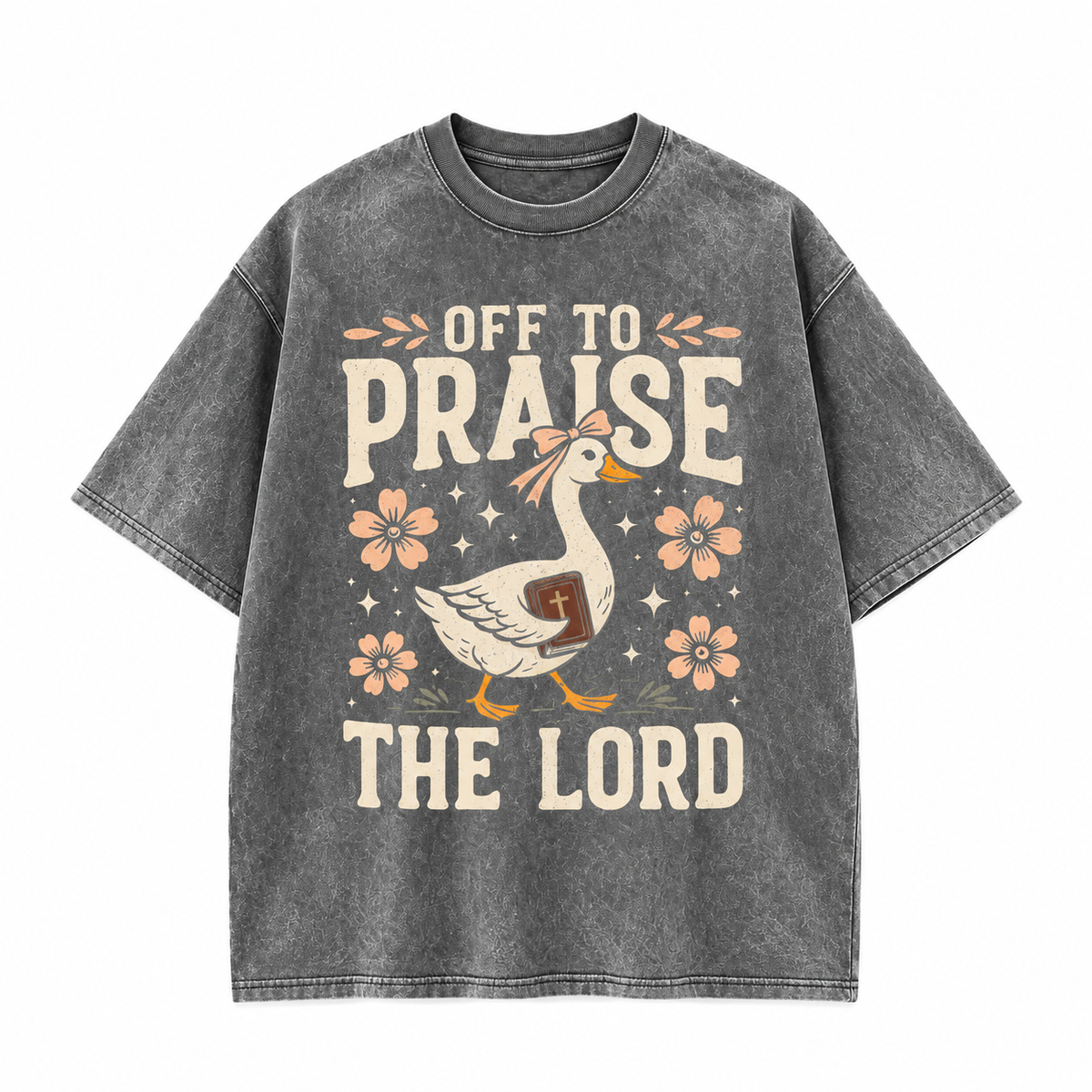 Off to Praise the Lord Faith Goose Graphic Apparel