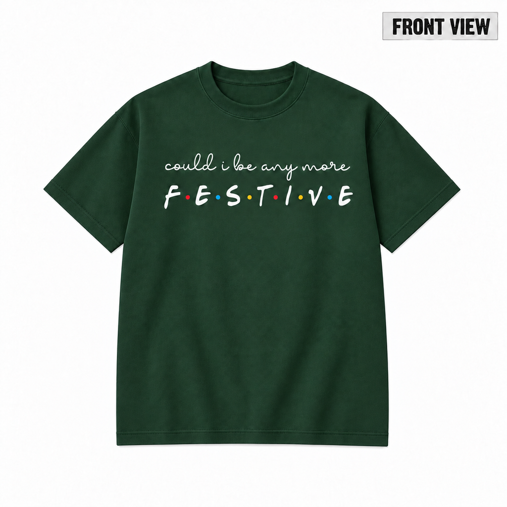 Could I Be Any More Festive Christmas Graphic Apparel