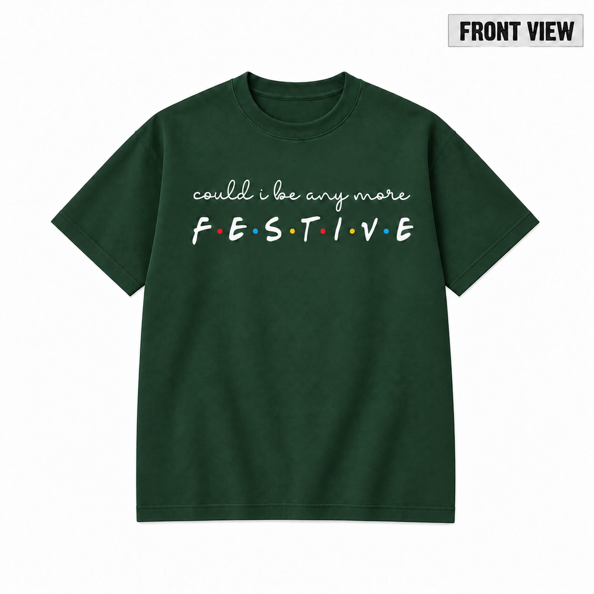 Could I Be Any More Festive Christmas Graphic Apparel