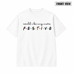 Could I Be Any More Festive Christmas Graphic Apparel
