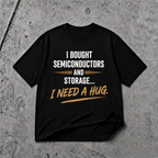 I BOUGHT SEMICONDUCTORS AND STORAGE FUNNY INVESTOR T-SHIRT