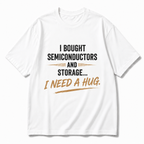 I BOUGHT SEMICONDUCTORS AND STORAGE FUNNY INVESTOR T-SHIRT