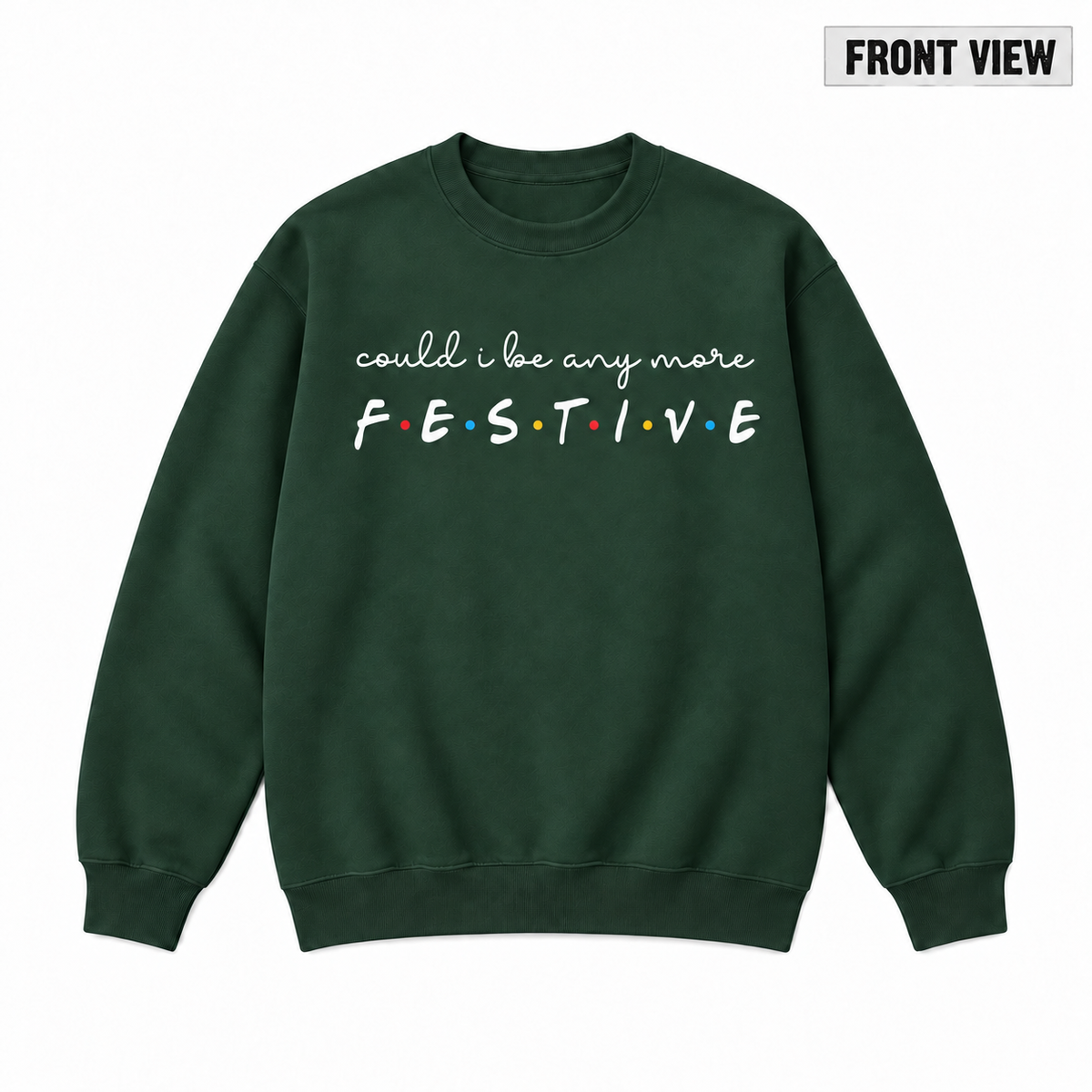 Could I Be Any More Festive Christmas Graphic Apparel