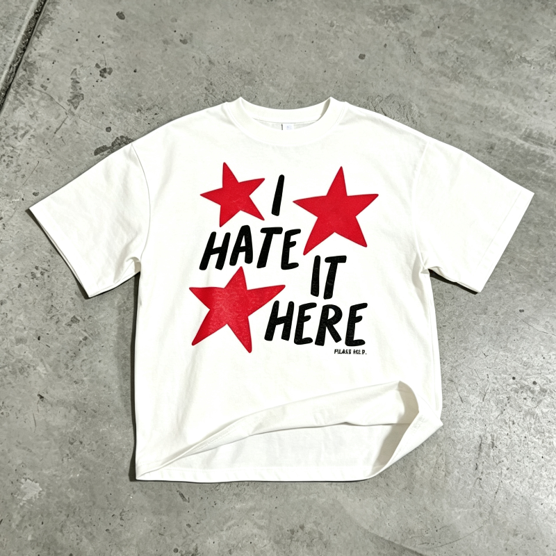 I Hate It Here T Shirt