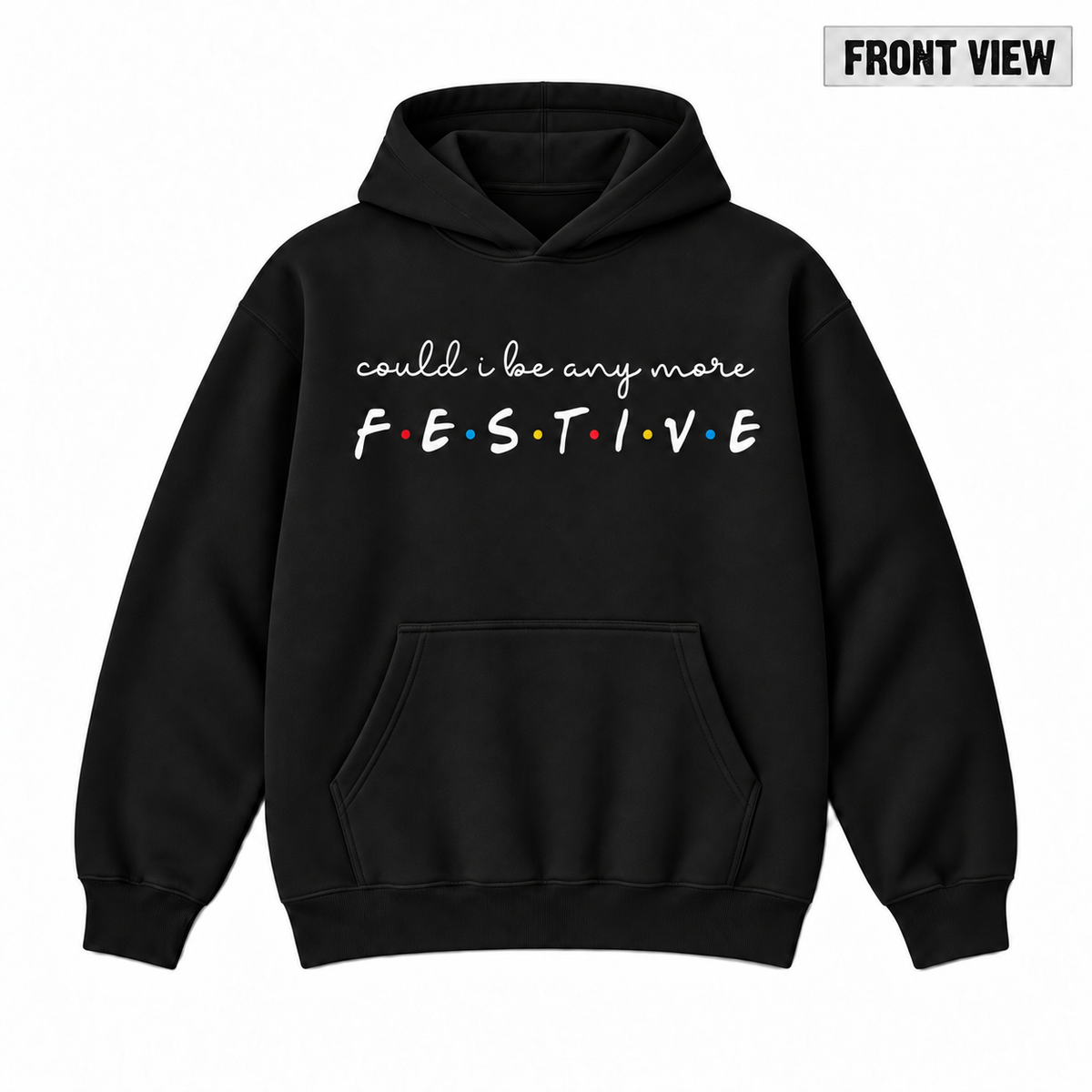 Could I Be Any More Festive Christmas Graphic Apparel