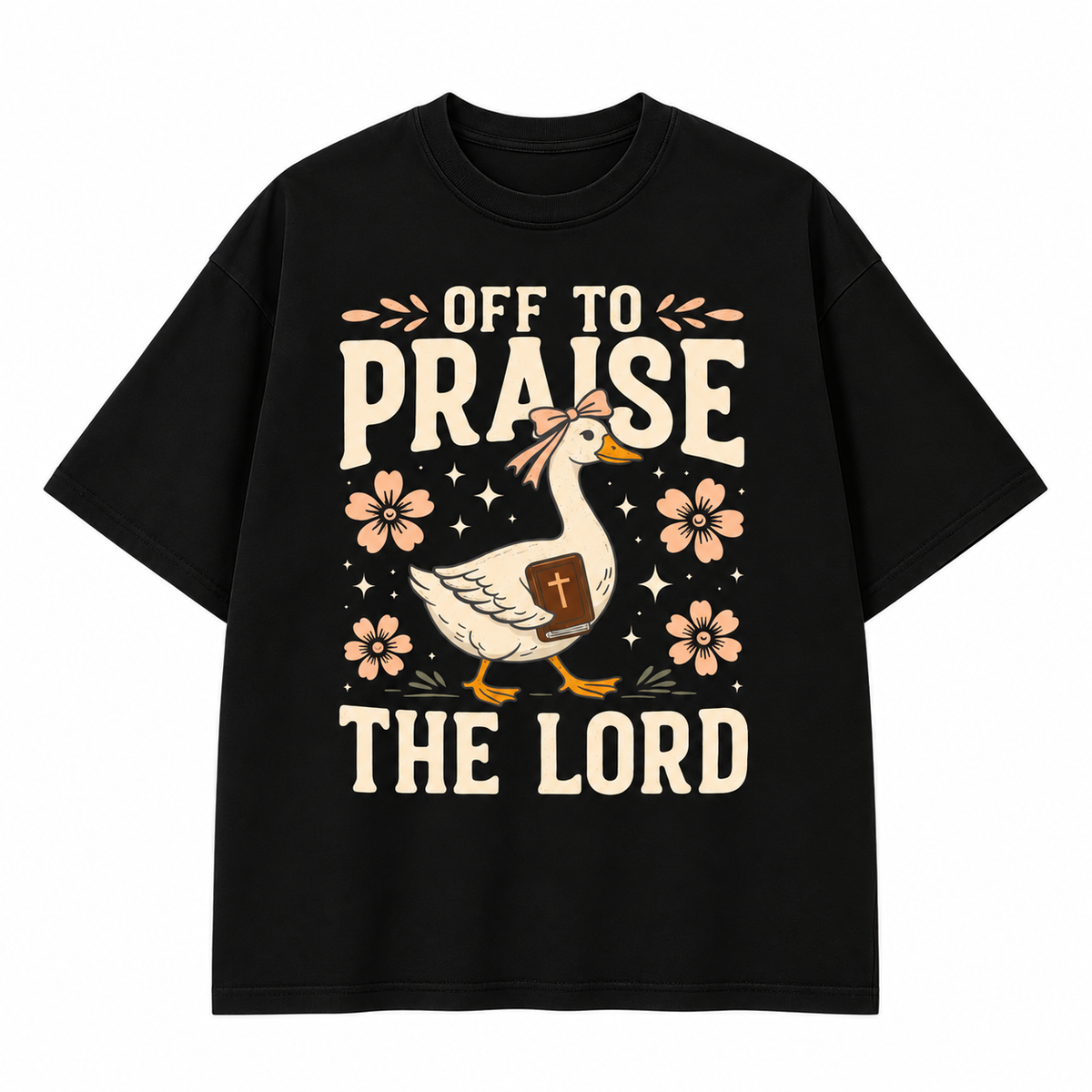 Off to Praise the Lord Faith Goose Graphic Apparel
