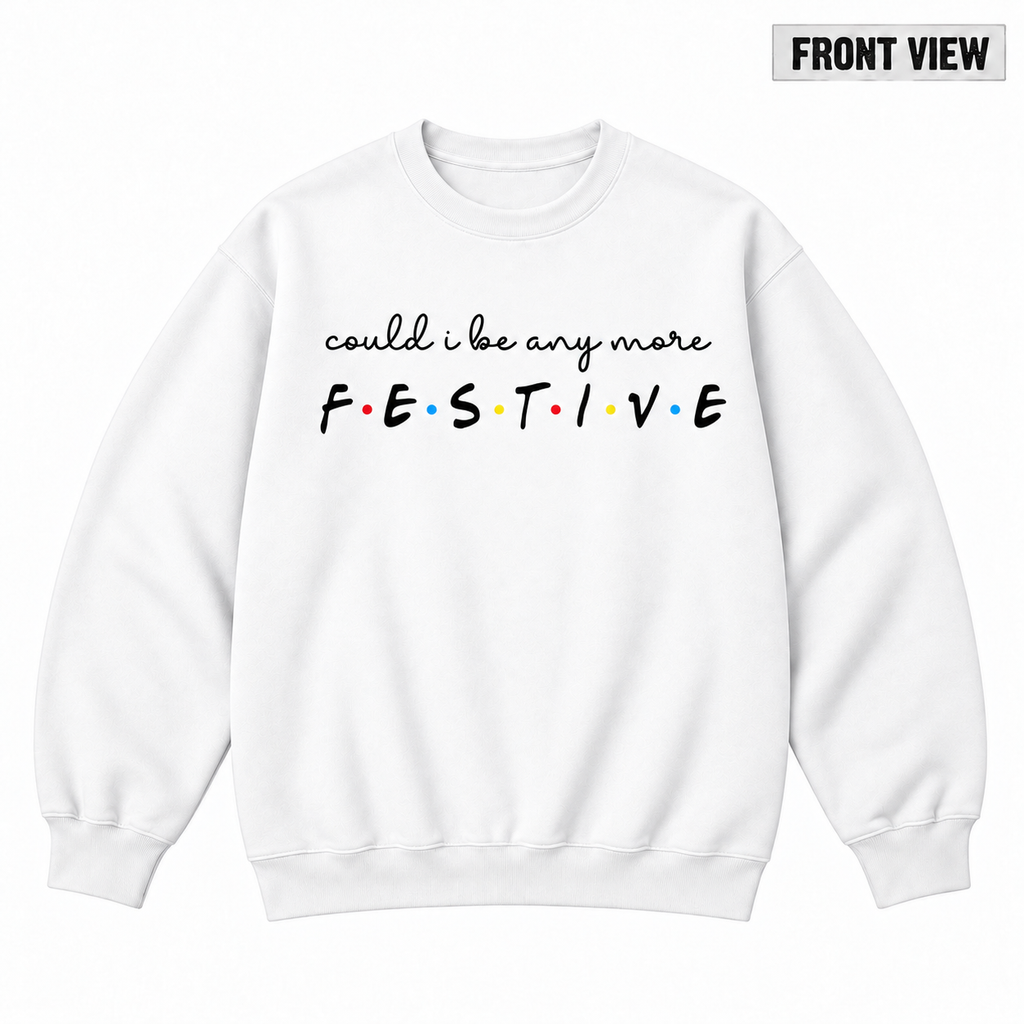 Could I Be Any More Festive Christmas Graphic Apparel