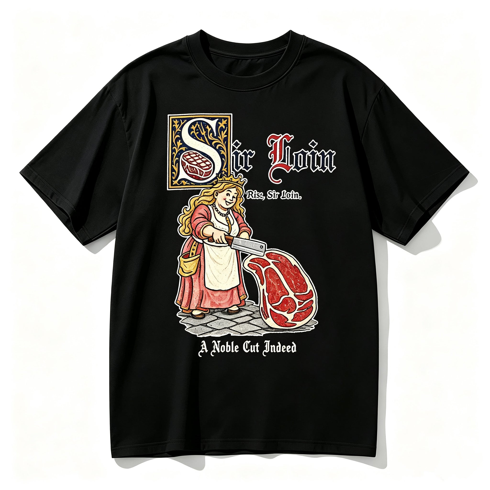 SIR LOIN FUNNY MEDIEVAL STEAK GRAPHIC T-SHIRT