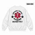 Emotional Support Husband Do Not Pet Graphic Apparel