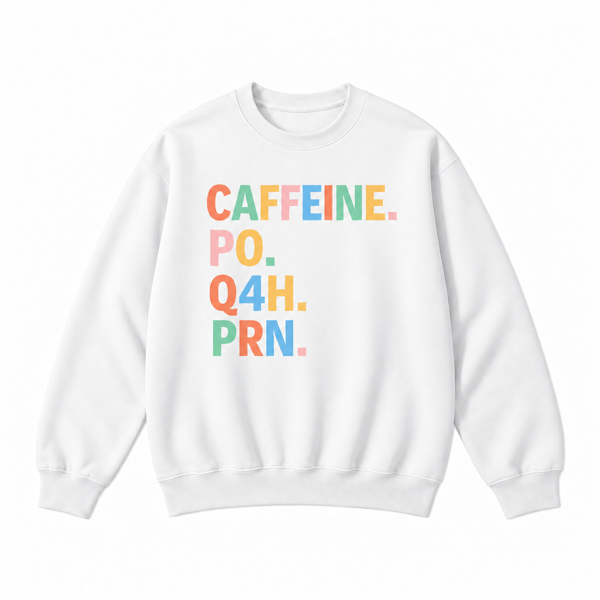 Caffeine PO Q4H PRN Medical Humor Graphic Apparel