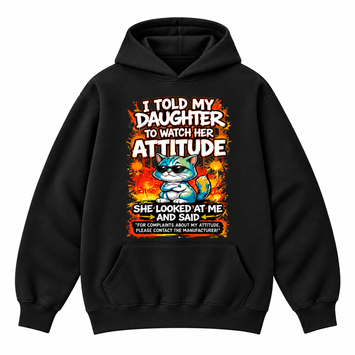 I Told My Daughter To Watch Her Attitude Graphic Apparel