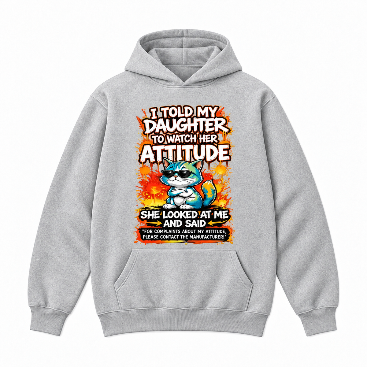 I Told My Daughter To Watch Her Attitude Graphic Apparel