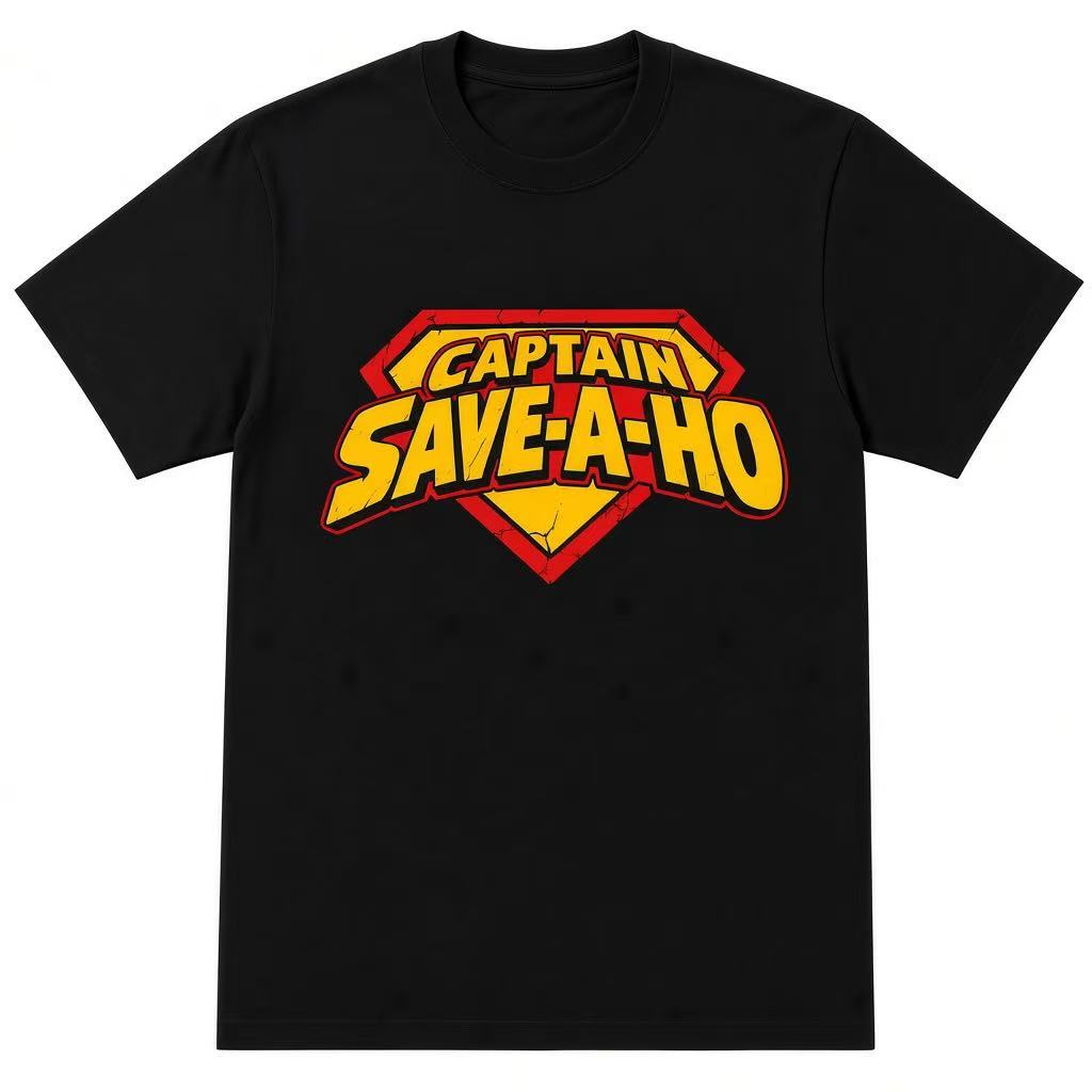 Captain Save-A-Ho Superhero Funny Graphic Apparel