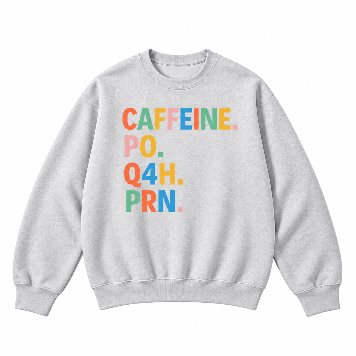 Caffeine PO Q4H PRN Medical Humor Graphic Apparel