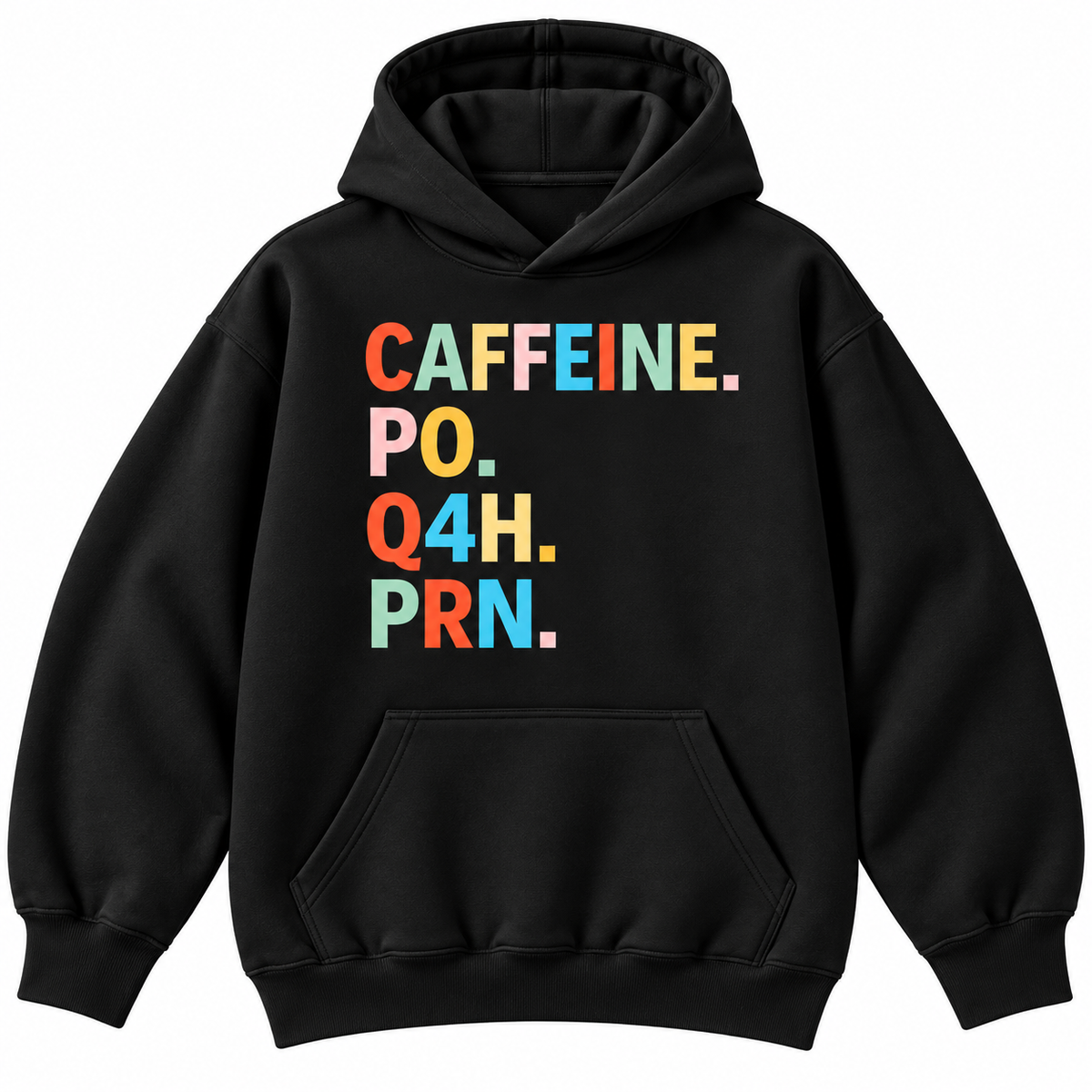 Caffeine PO Q4H PRN Medical Humor Graphic Apparel