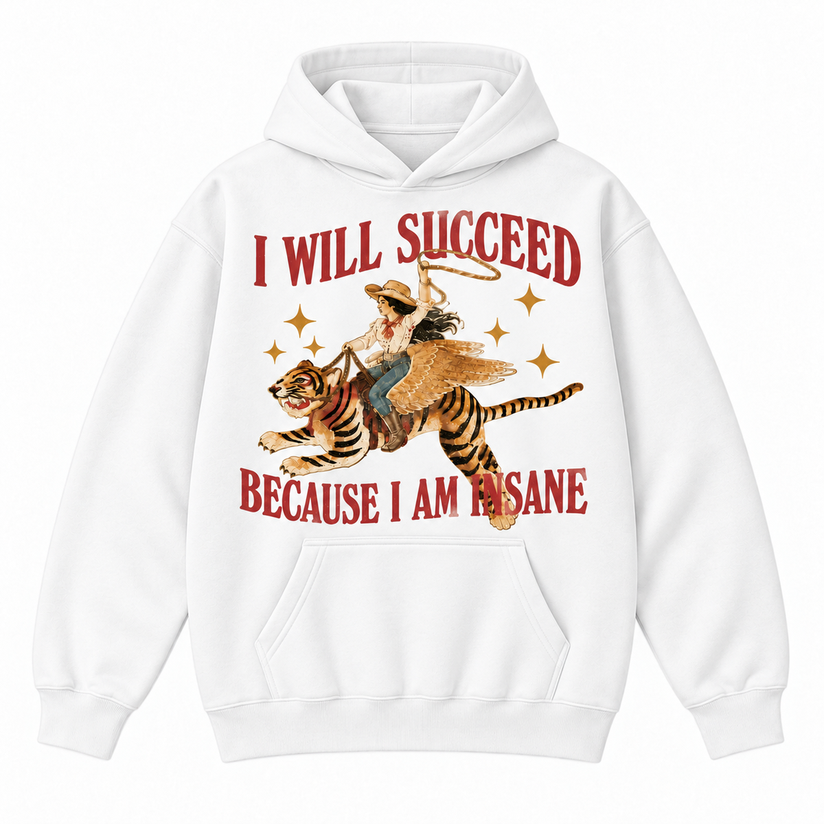 I Will Succeed Because I Am Insane Western Cowgirl Tiger Graphic Apparel