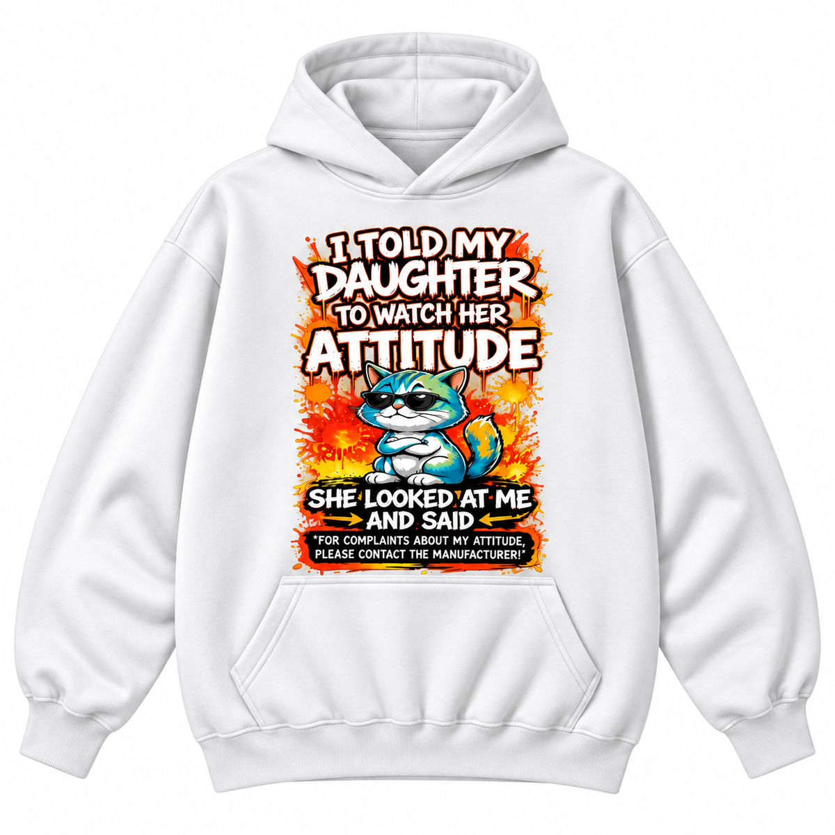 I Told My Daughter To Watch Her Attitude Graphic Apparel