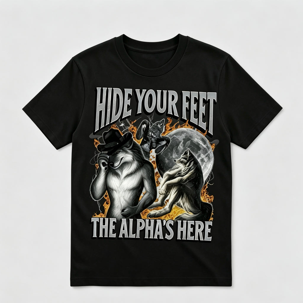 Hide Your Feet The Alpha Is Here T Shirt