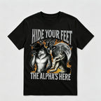 HIDE YOUR FEET THE ALPHA IS HERE FUNNY WOLF GRAPHIC T-SHIRT
