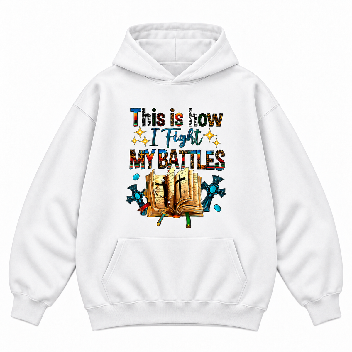 This Is How I Fight My Battles Faith Graphic Apparel