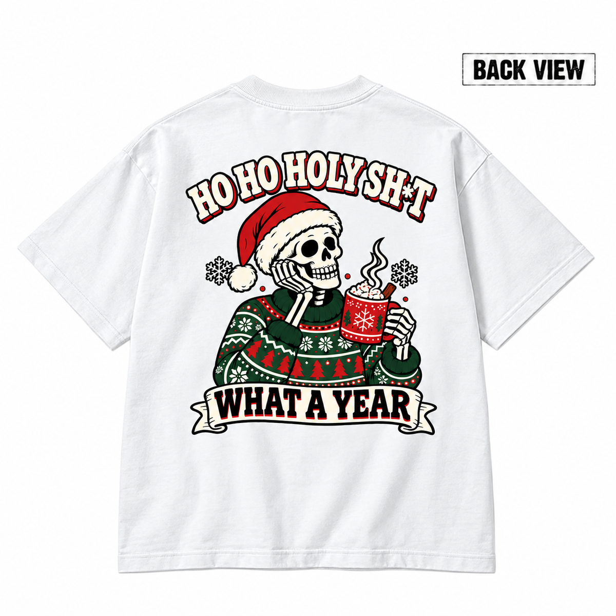 Ho Ho Holy Sh*t What A Year Christmas Skeleton Graphic Apparel
