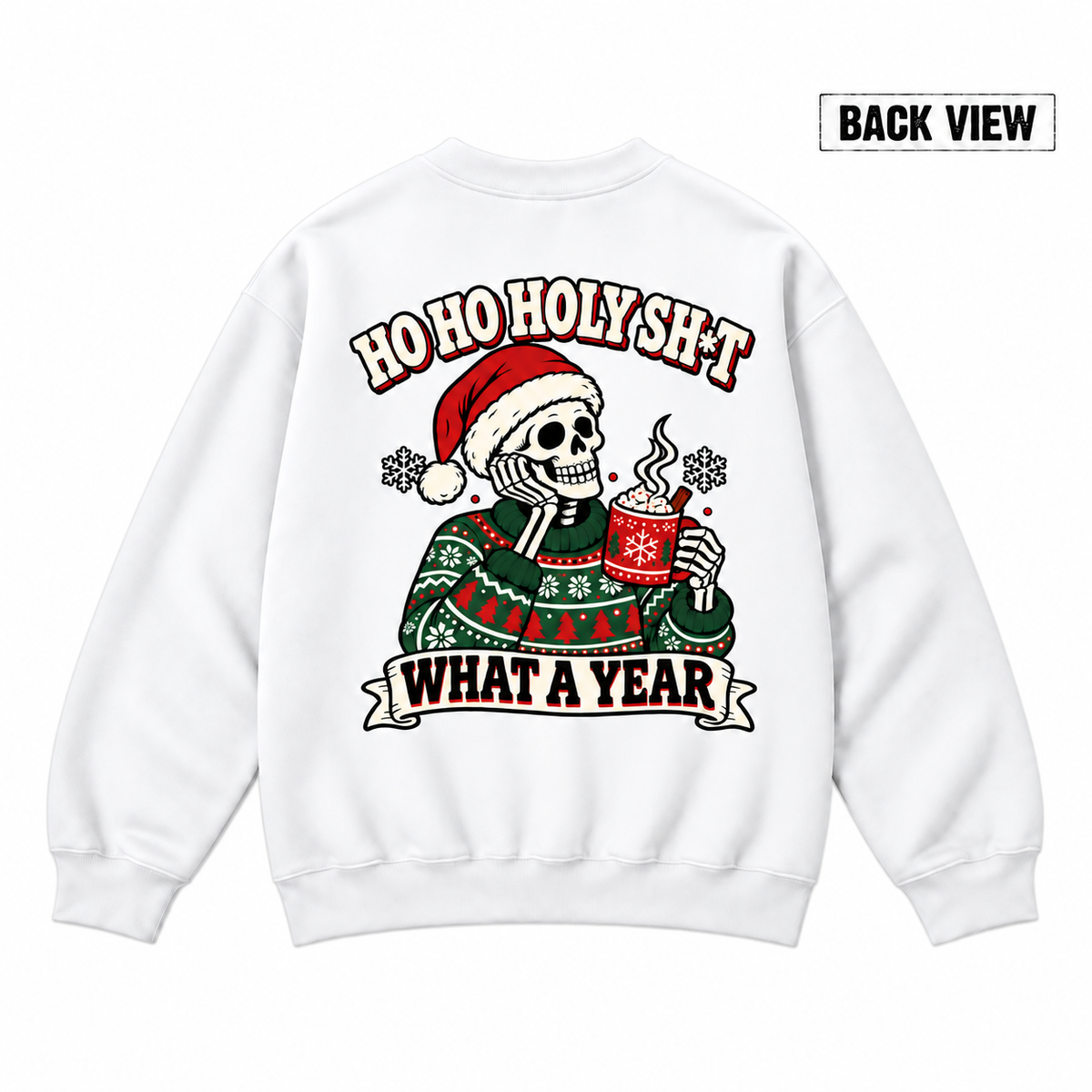 Ho Ho Holy Sh*t What A Year Christmas Skeleton Graphic Apparel