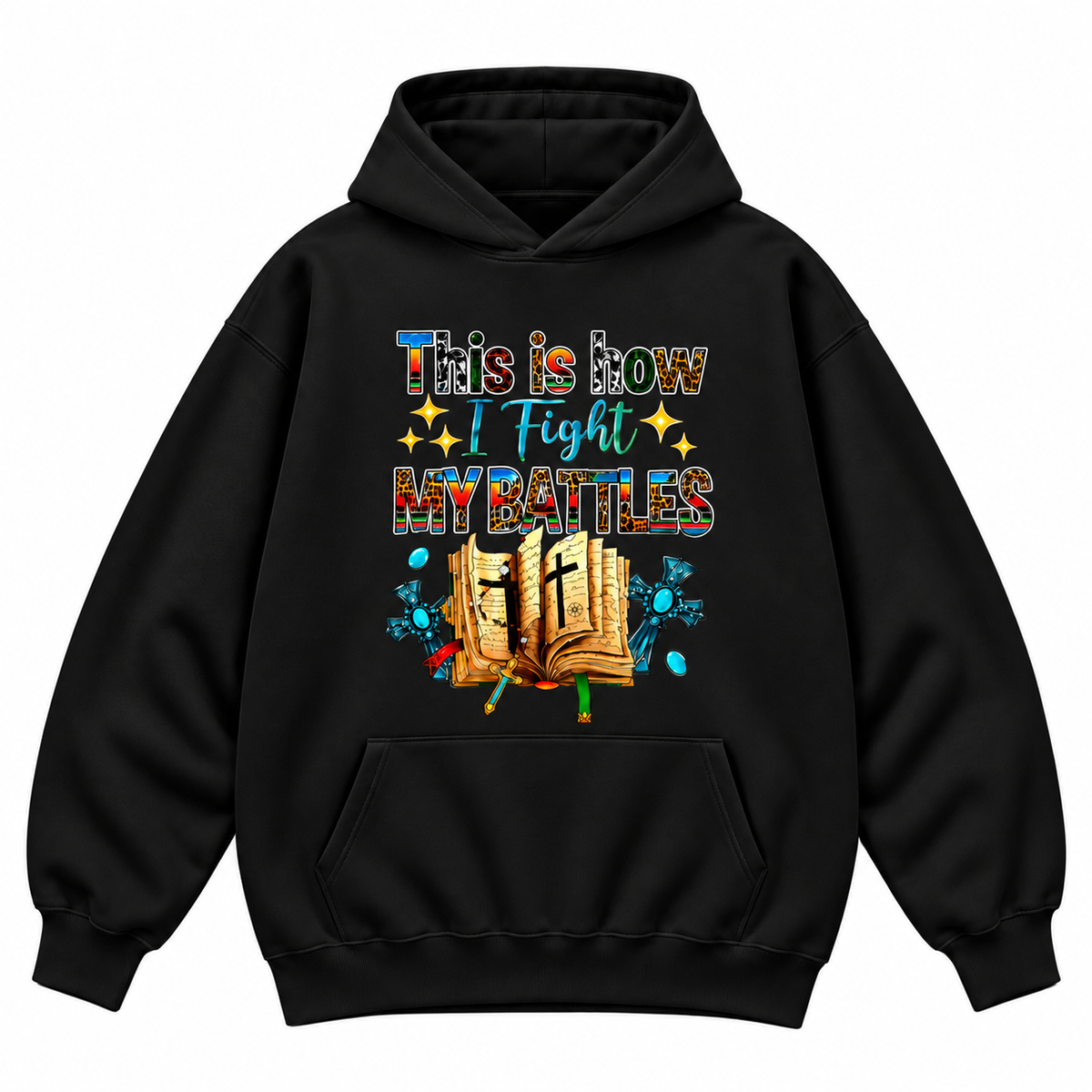 This Is How I Fight My Battles Faith Graphic Apparel