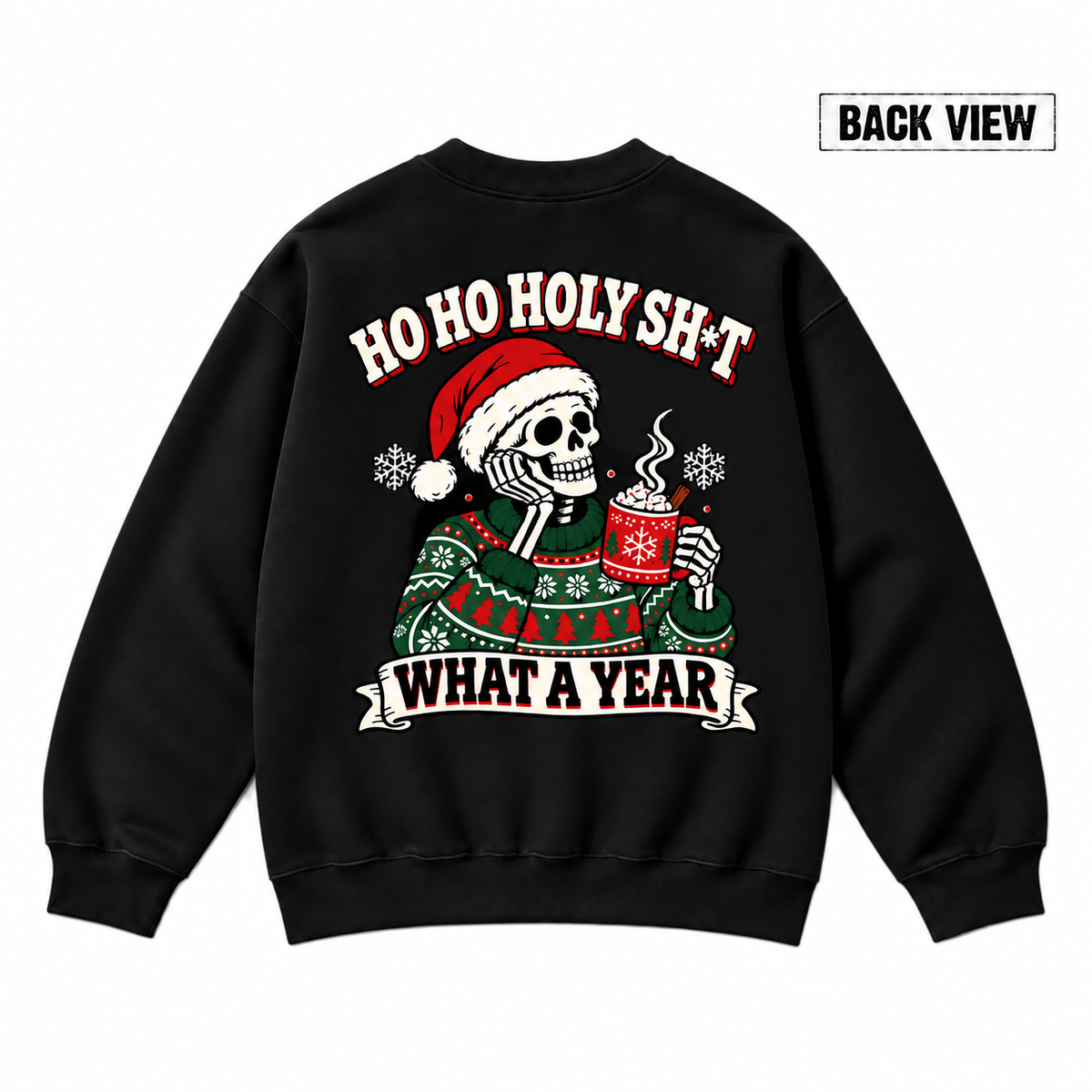 Ho Ho Holy Sh*t What A Year Christmas Skeleton Graphic Apparel