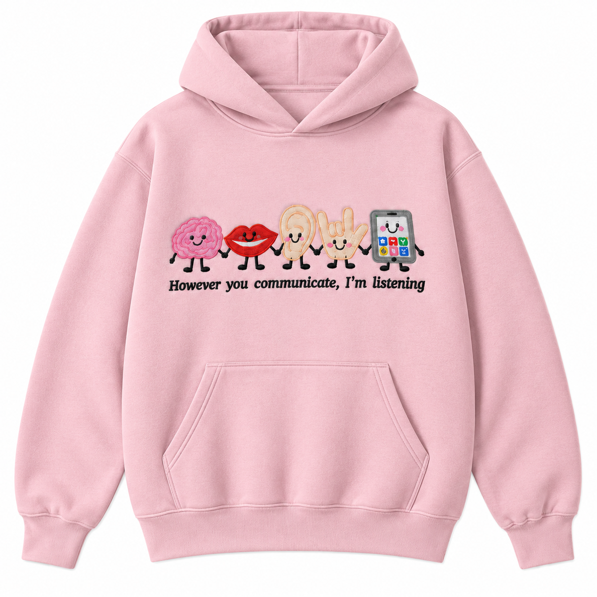 However You Communicate I’m Listening Embroidered Graphic Apparel