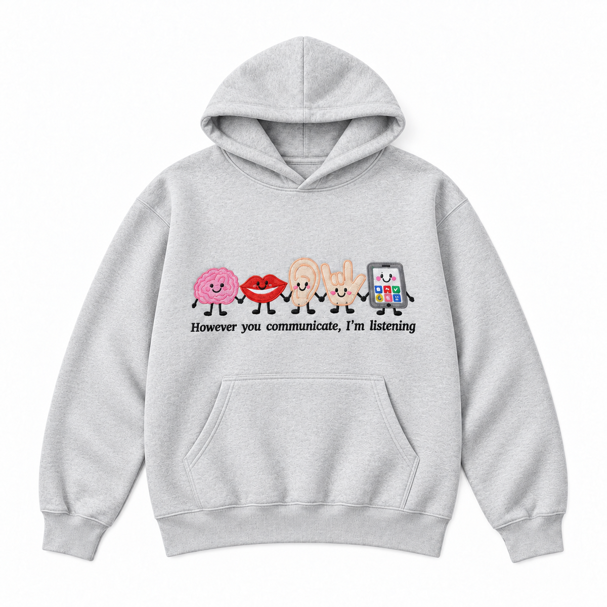 However You Communicate I’m Listening Embroidered Graphic Apparel