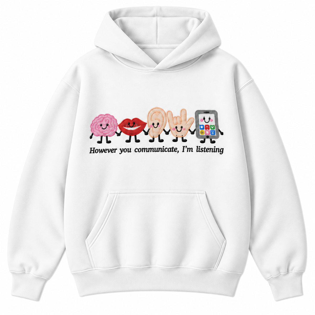 However You Communicate I’m Listening Embroidered Graphic Apparel
