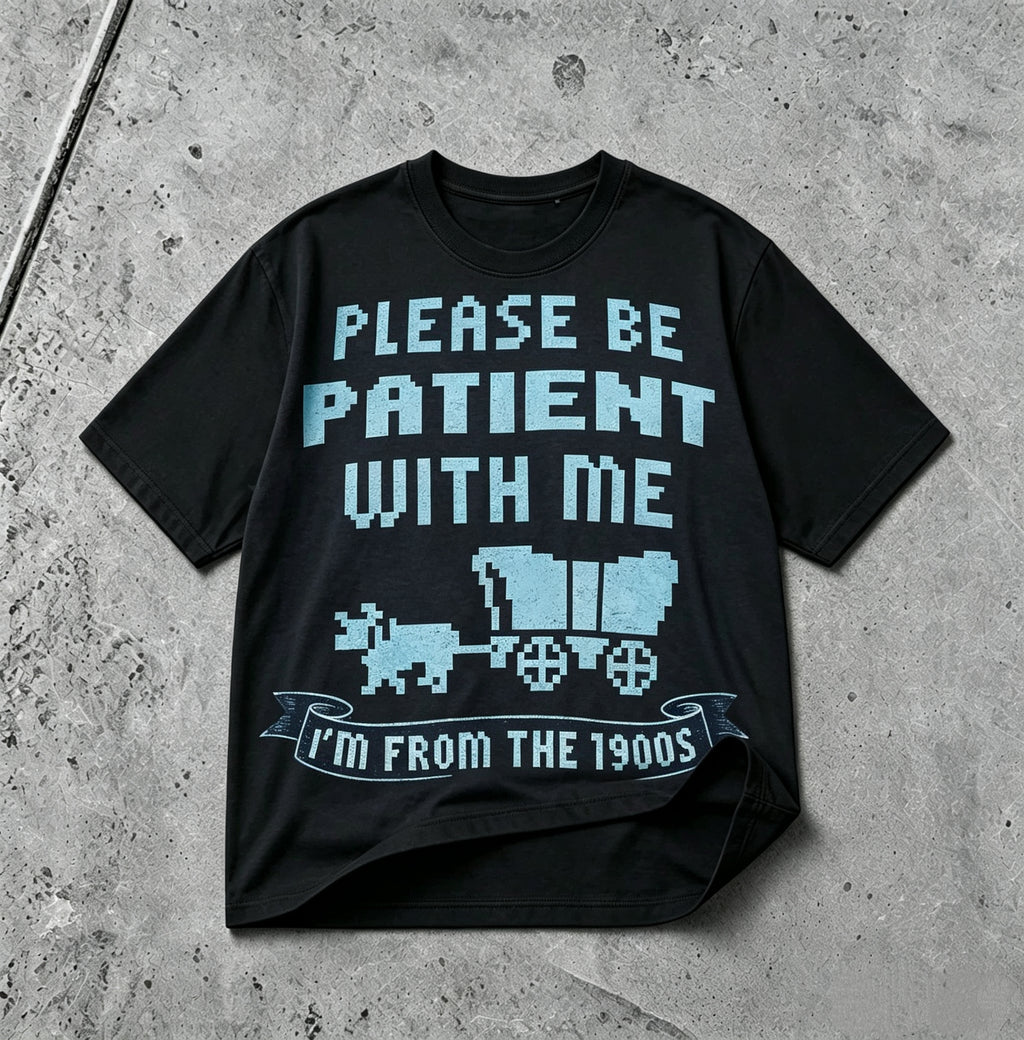 Please Be Patient With Me I'm From The 1900s vintage graphic T-shirt black tee