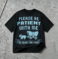 Please Be Patient With Me I'm From The 1900s vintage graphic T-shirt black tee