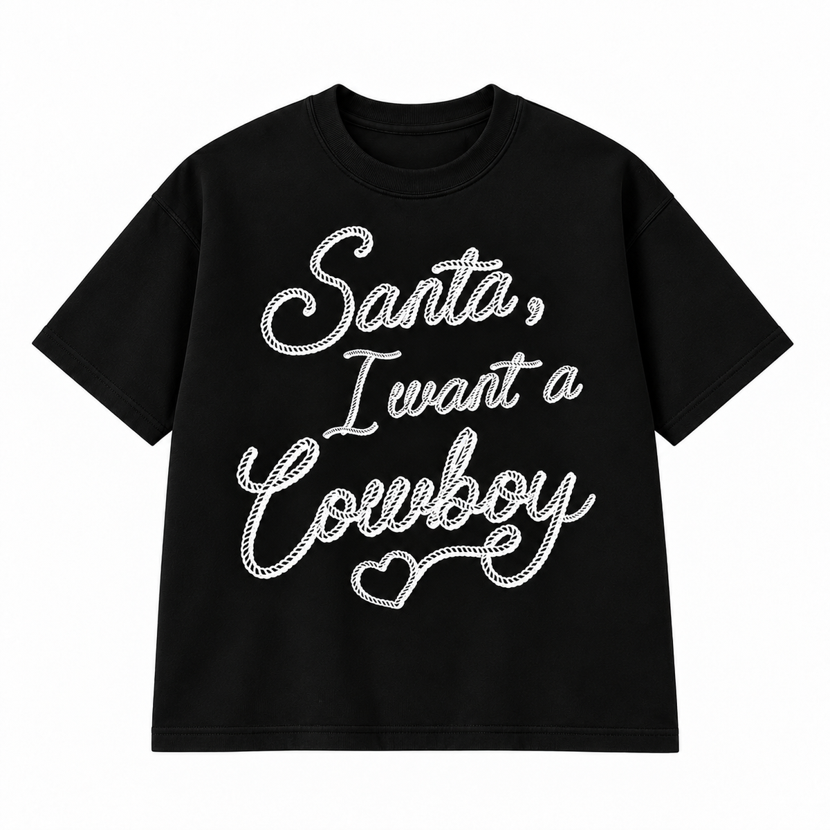 Santa I Want a Cowboy Rope Embroidered Christmas Apparel