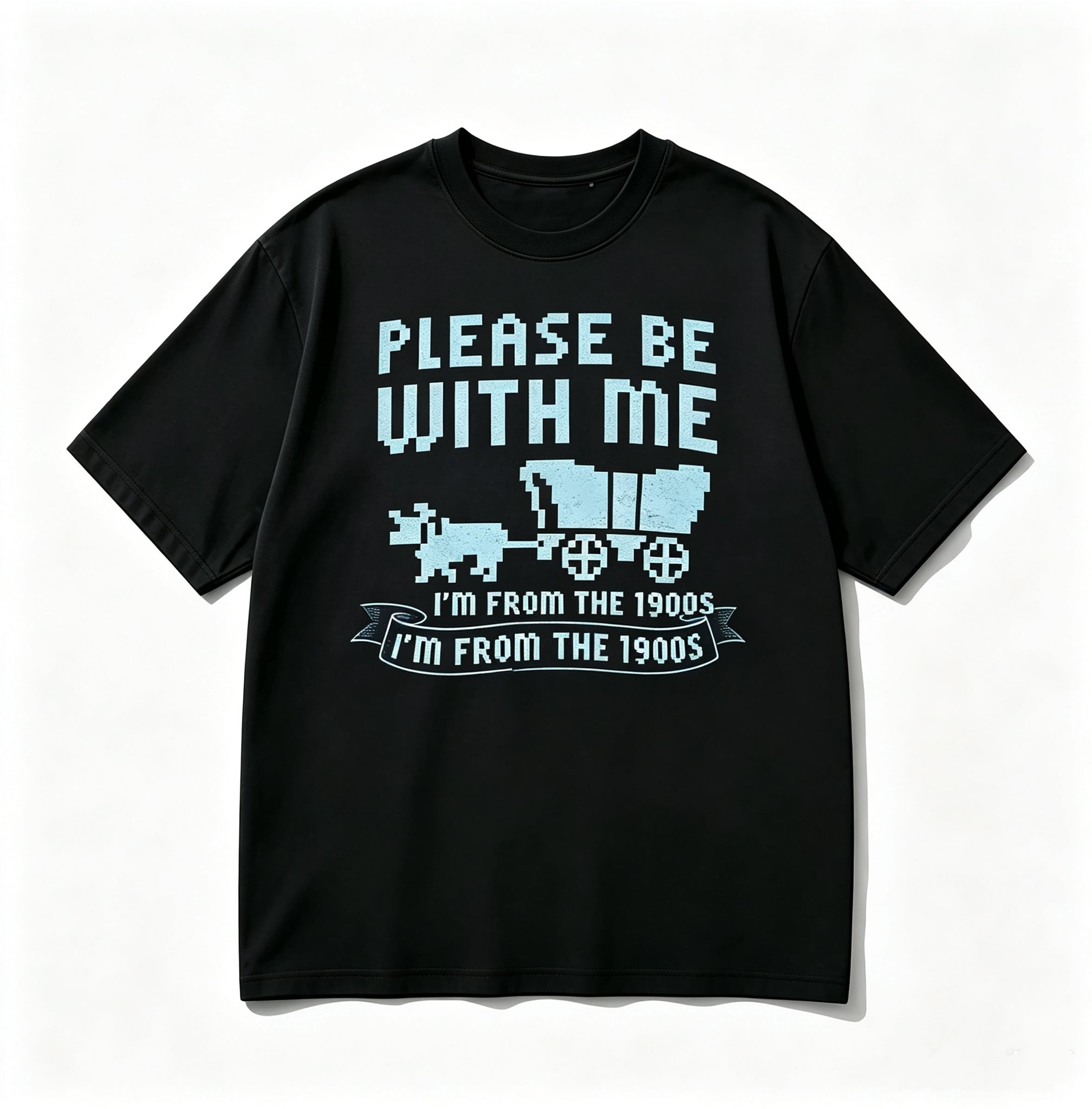 PLEASE BE PATIENT WITH ME I'M FROM THE 1900S GRAPHIC T-SHIRT