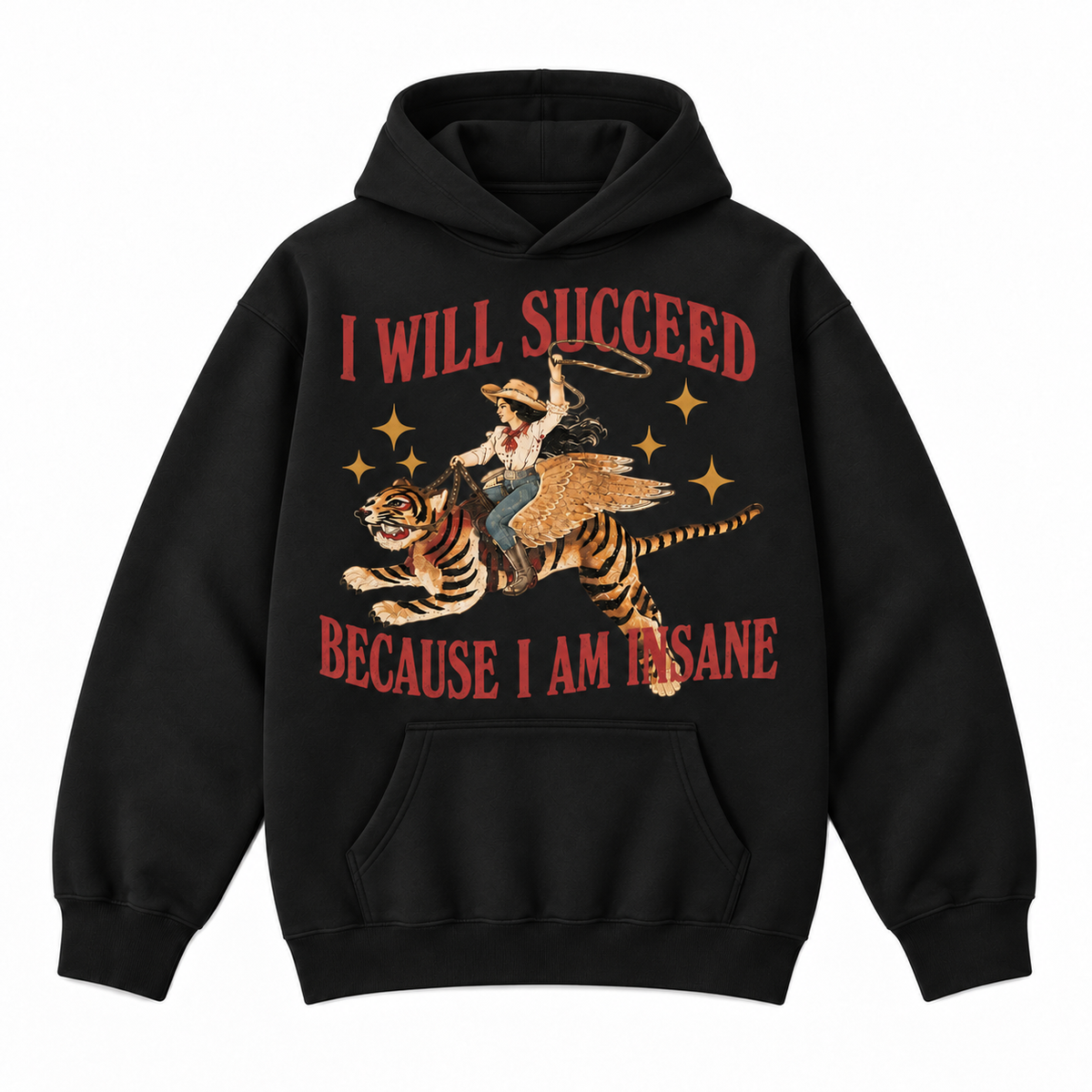 I Will Succeed Because I Am Insane Western Cowgirl Tiger Graphic Apparel