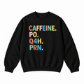 Caffeine PO Q4H PRN Medical Humor Graphic Apparel