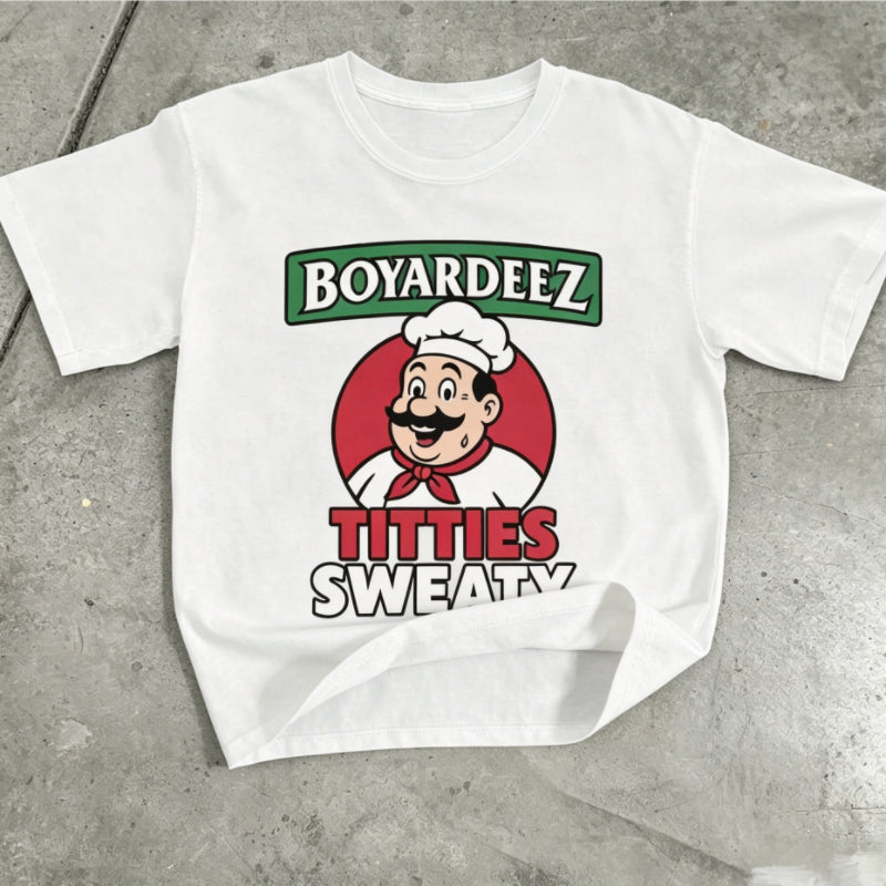 Boyardeez Titties Sweaty T-Shirt