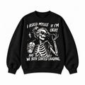 I Asked Myself If I’m Okay Retro Skeleton Sweatshirt & Hoodie