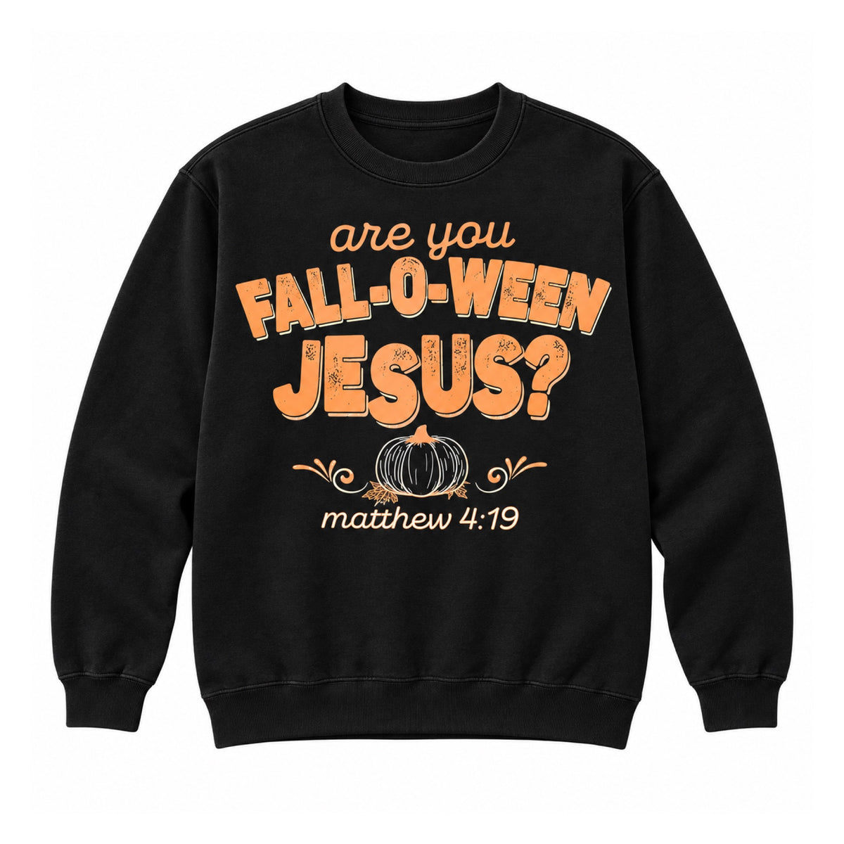 Are You Fall-O-Ween Jesus graphic Crewneck Sweatshirt in Black on a white background