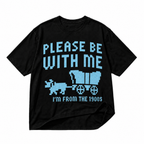 Please Be Patient With Me I'm From the 1900s black graphic T-shirt on pure white background