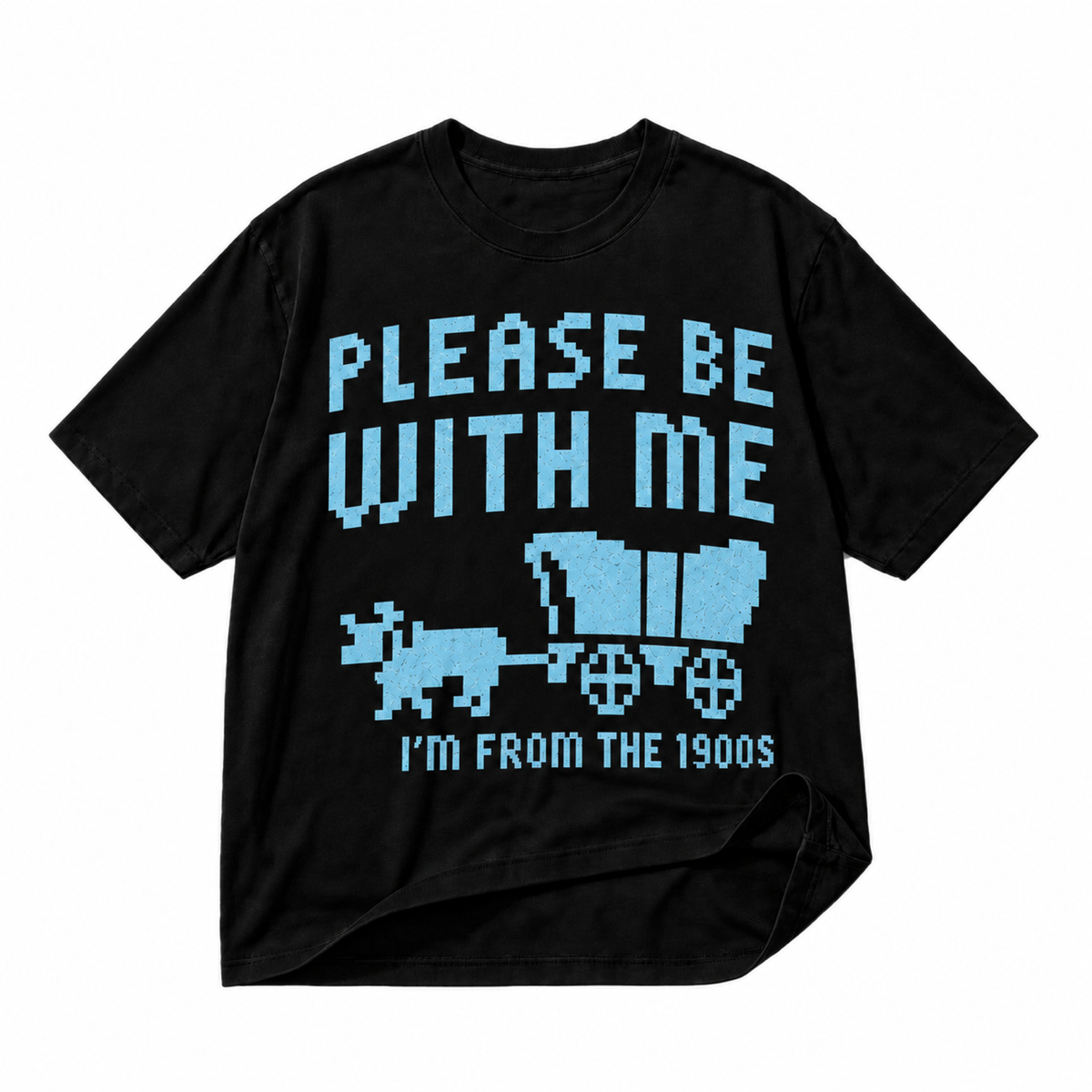 Please Be Patient With Me I'm From the 1900s black graphic T-shirt on pure white background