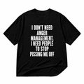 I Don't Need Anger Management black graphic T-shirt on pure white background