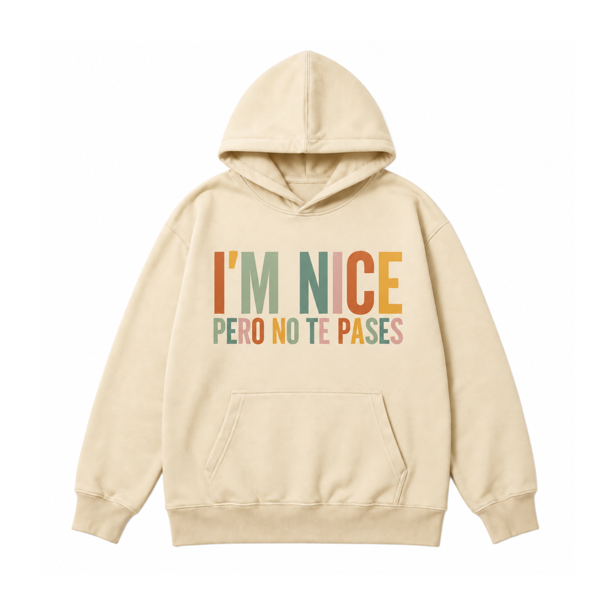 I’m Nice Pero No Te Pases graphic Hoodie in Cream on a white background