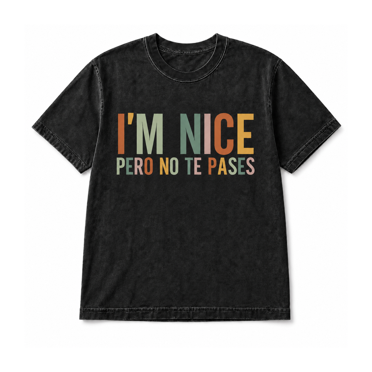 I’m Nice Pero No Te Pases graphic T-Shirt in Washed Black on a white background