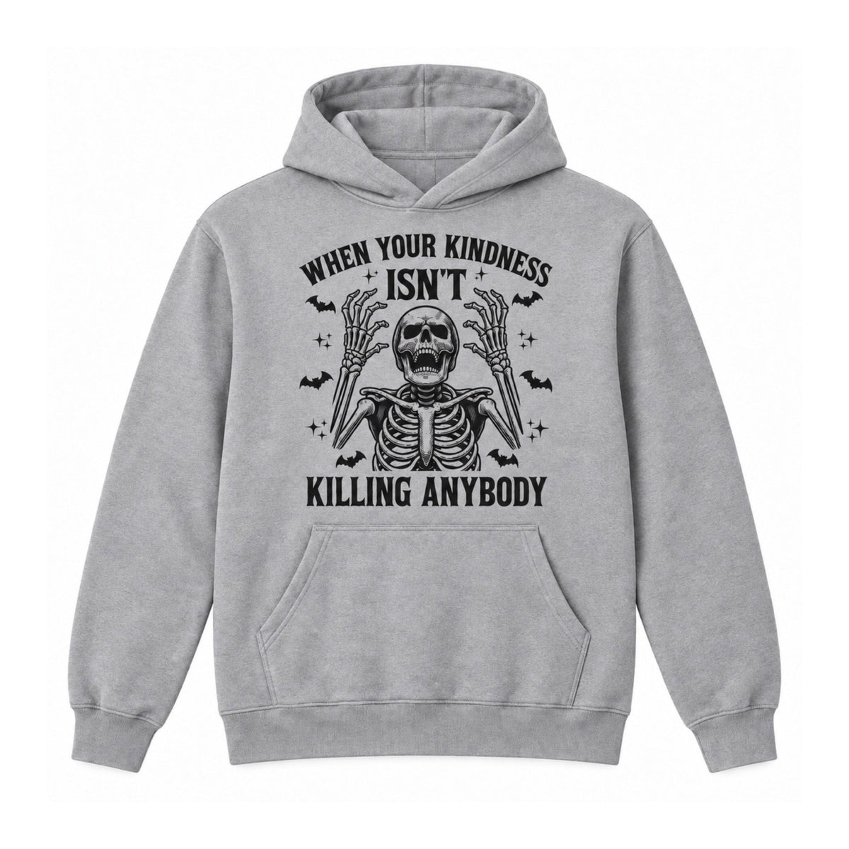 When Your Kindness Isn’t Killing Anybody graphic Hoodie in Heather Gray on a white background