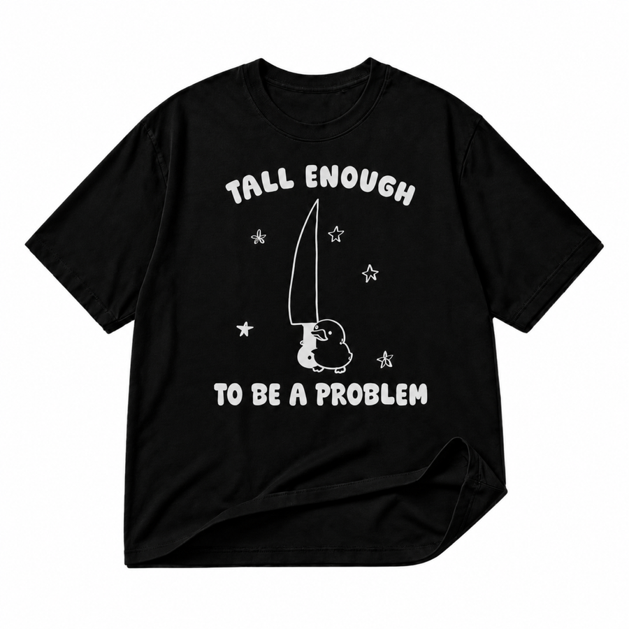Tall Enough to Be a Problem black graphic T-shirt on pure white background